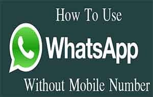 Use WhatsApp without mobile number