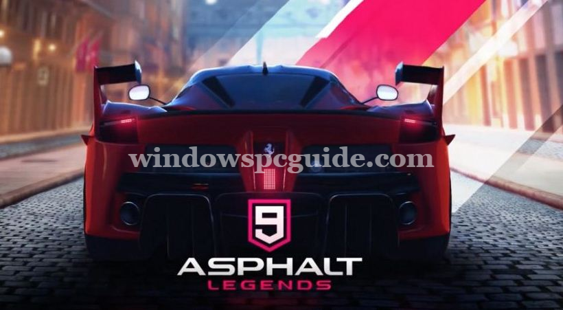 Asphalt 9 Legends for PC Download Windows 10, 7, 8, 8.1 32/64 bit